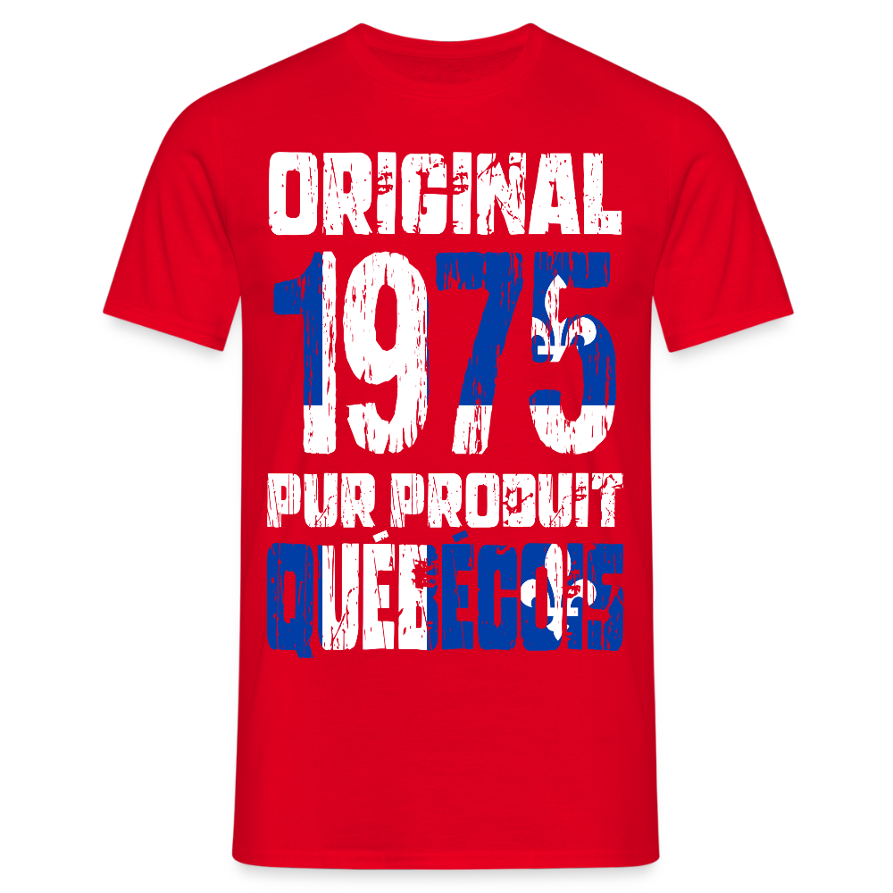 T-shirt Homme - Anniversaire 50 Ans - Original 1975 - Pur produit Québécois - rouge