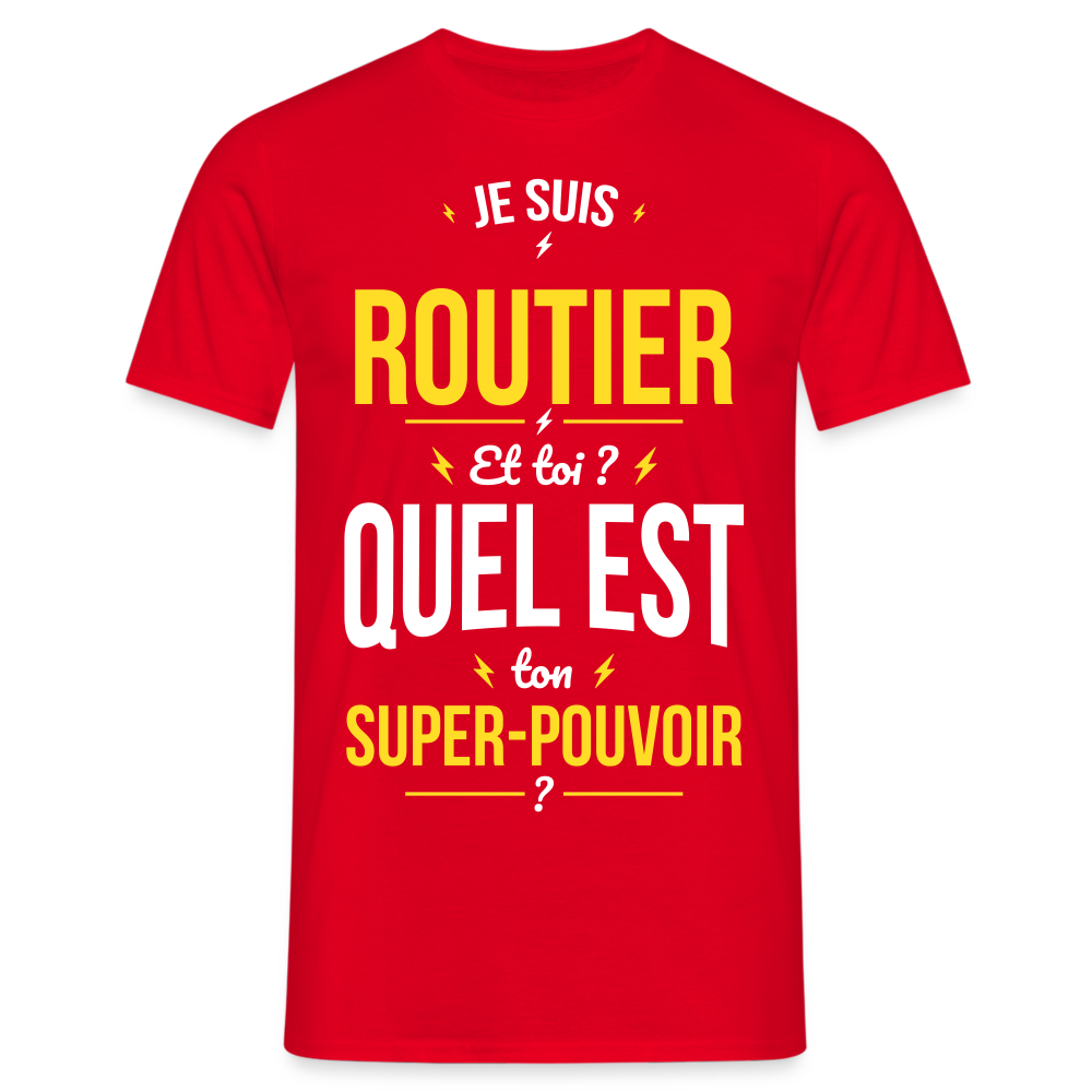 T-shirt Homme - Je suis routier - Super-pouvoir - rouge