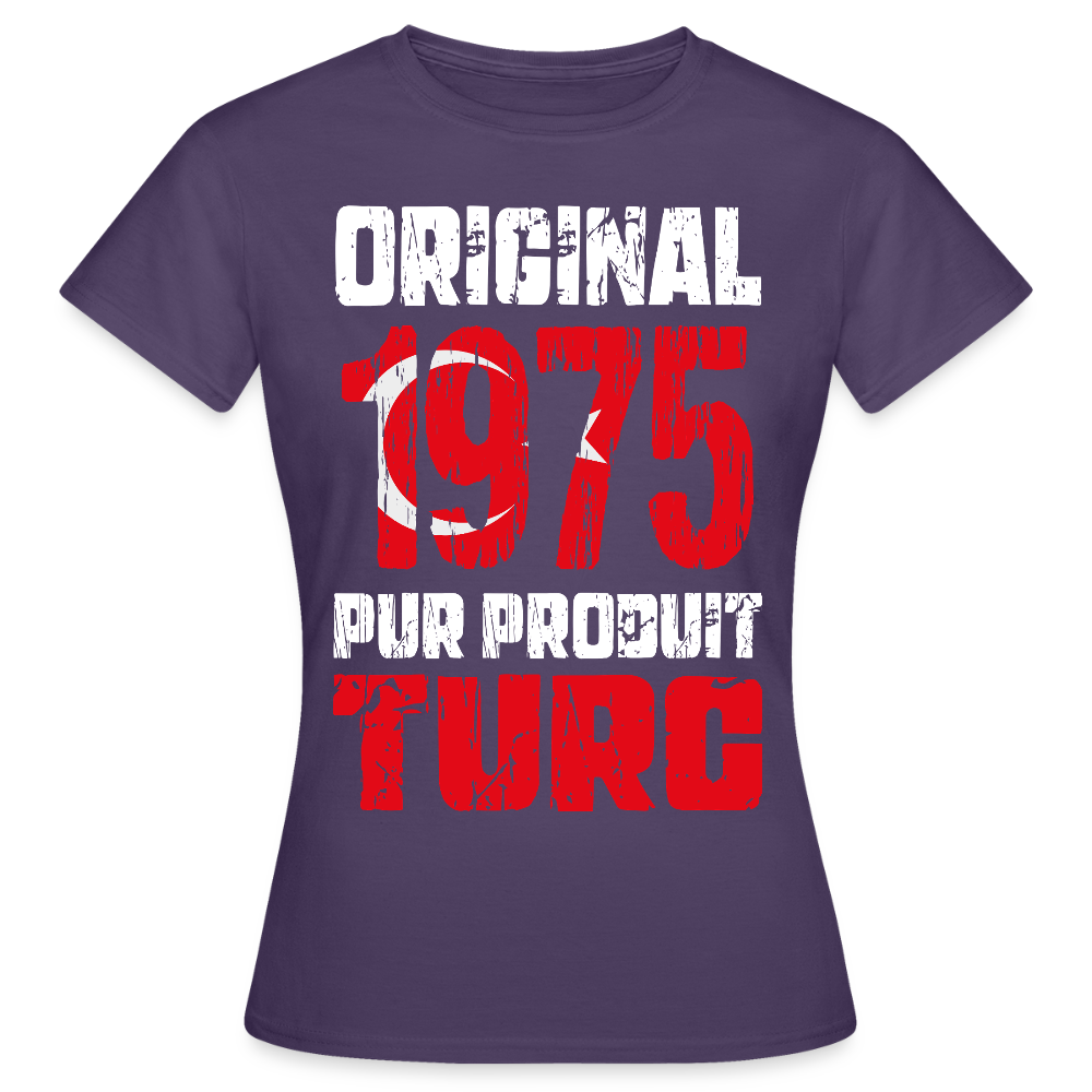 T-shirt Femme - Anniversaire 50 Ans - Original 1975 - Pur produit Turc - violet foncé