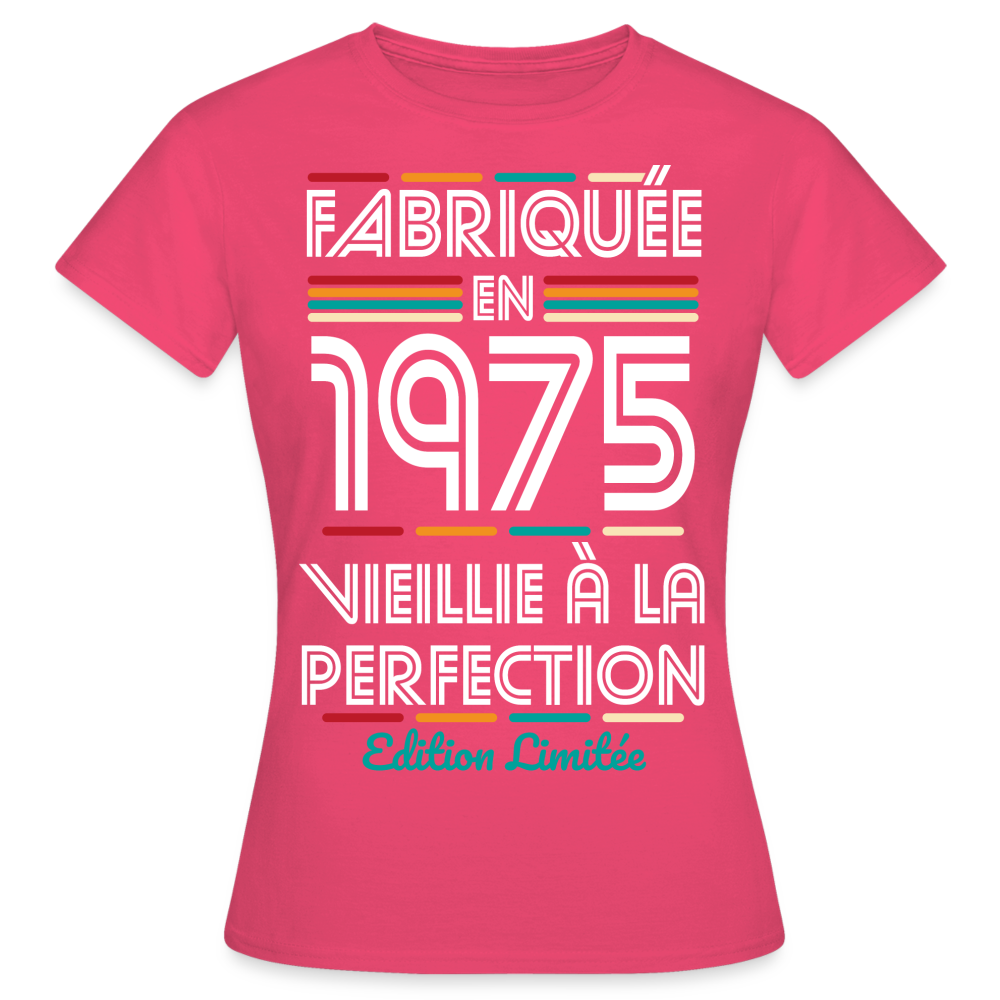 T-shirt Femme - Anniversaire 50 Ans - Fabriquée en 1975 - rose azalée