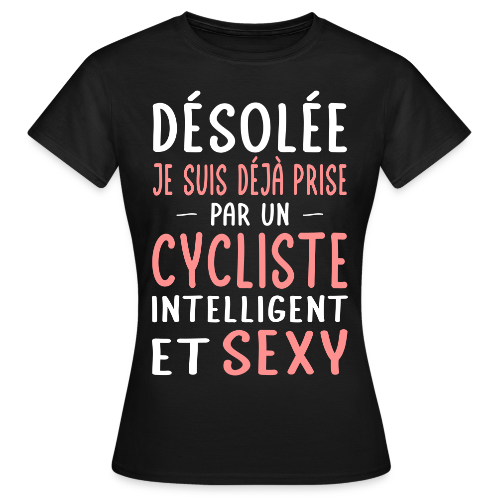 T-shirt Femme - Je suis prise par un cycliste intelligent et sexy - noir