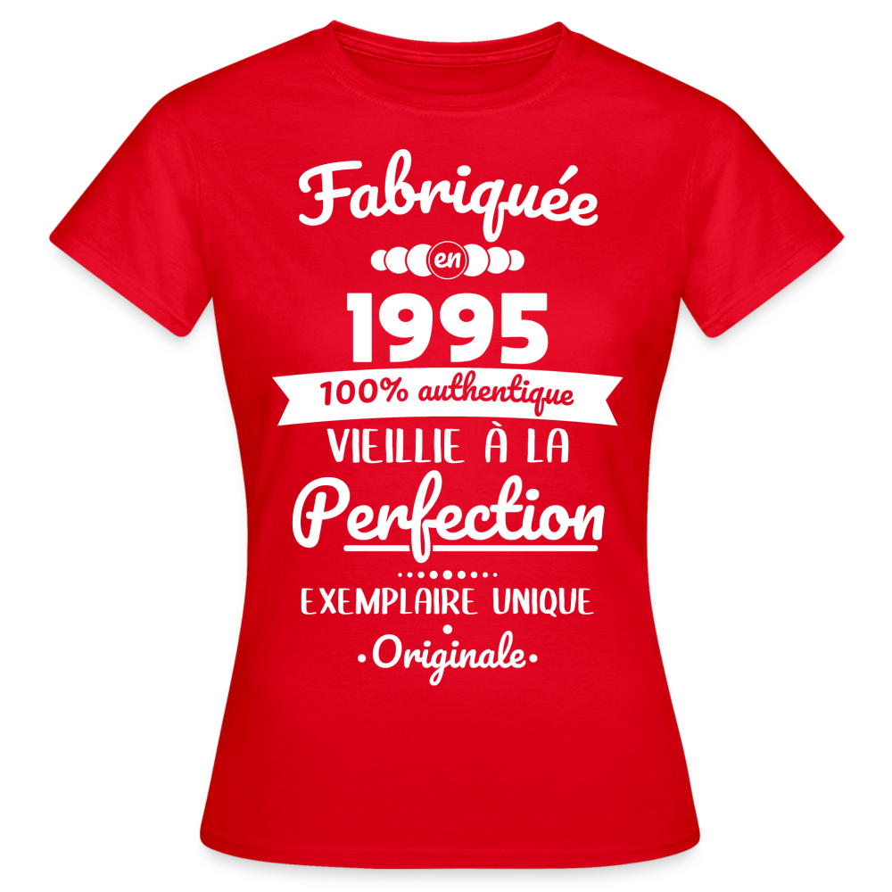 T-shirt Femme - Anniversaire 30 Ans - Fabriquée en 1995 - rouge