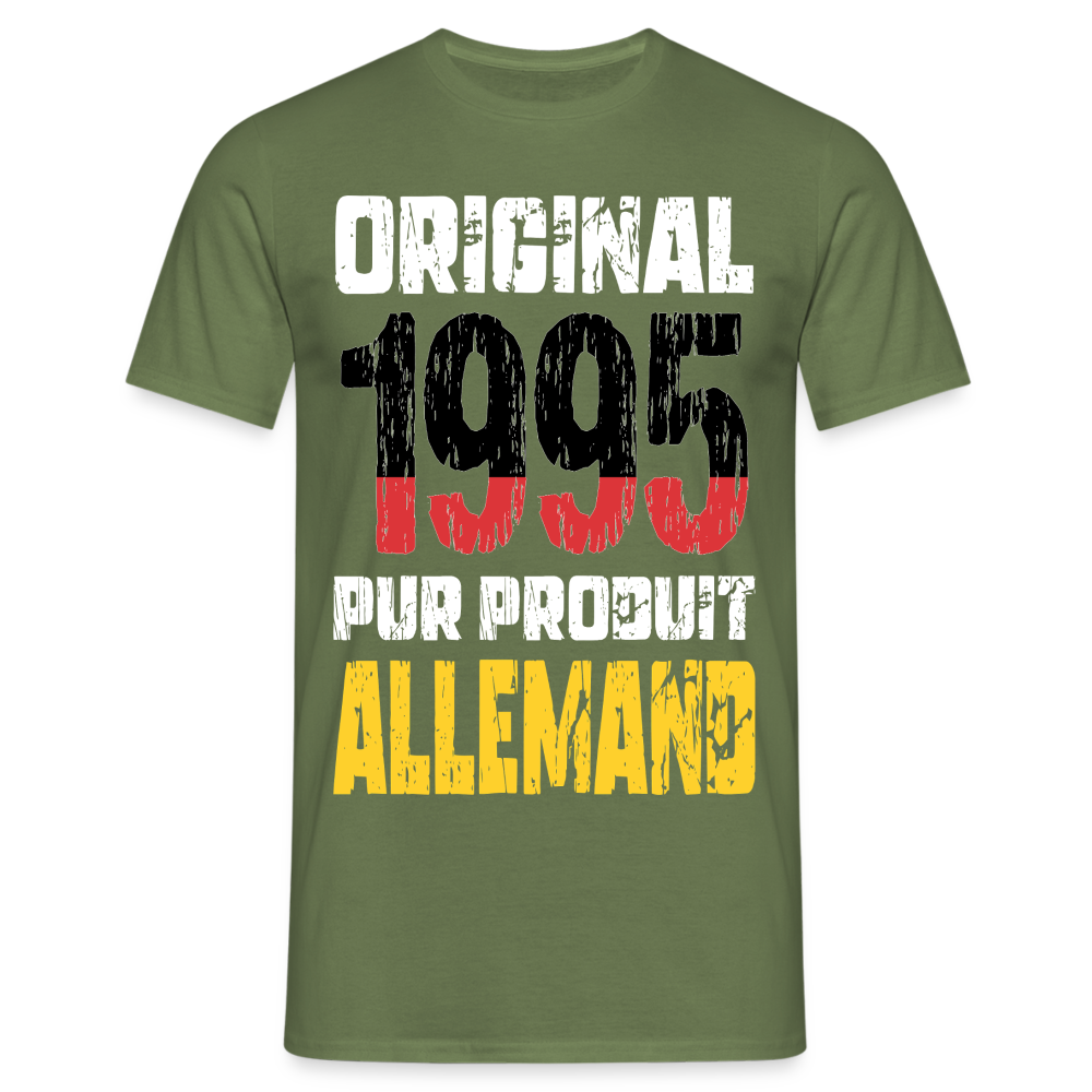 T-shirt Homme - Anniversaire 30 Ans - Original 1995 - Pur produit Allemand - vert militaire