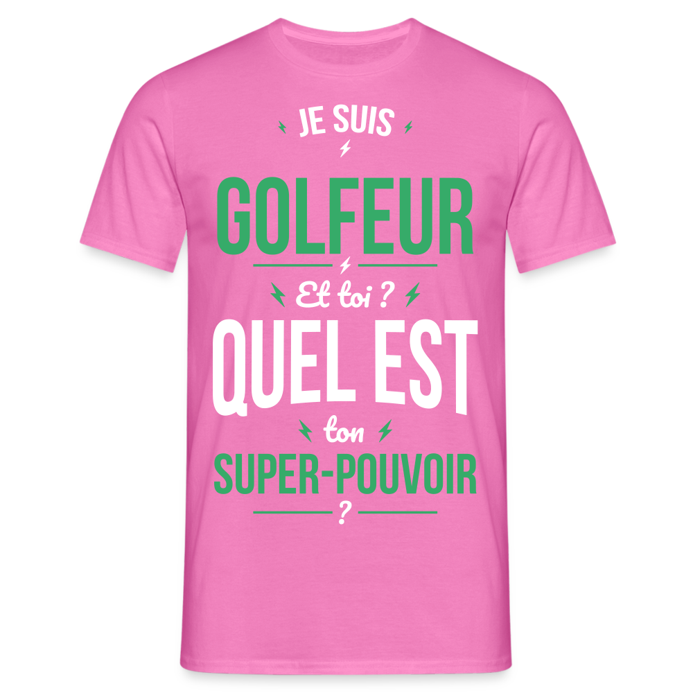 T-shirt Homme - Je suis golfeur - Super-pouvoir - rose