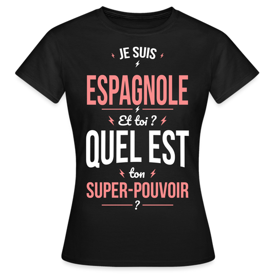 T-shirt Femme - Je suis Espagnole  - Super-pouvoir - noir