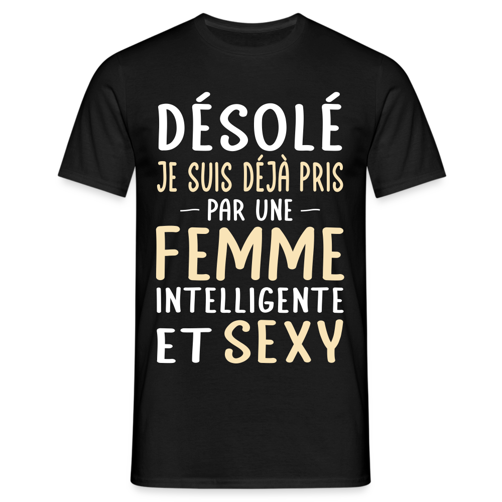 T-shirt Homme - Je suis déjà pris par une femme intelligente et sexy - noir