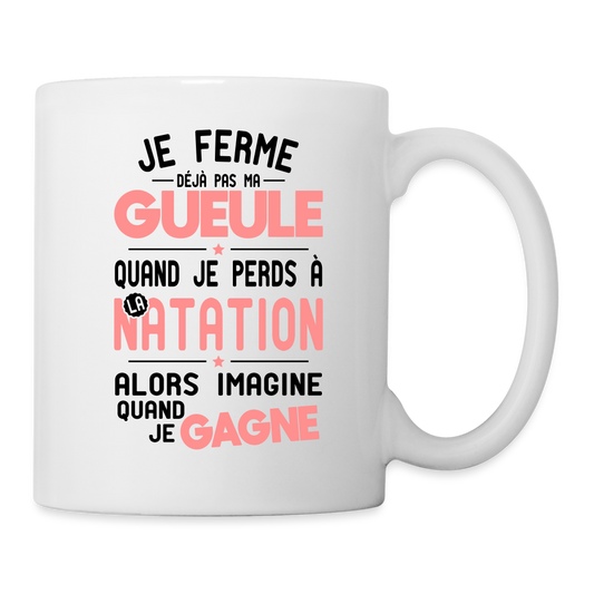 Mug blanc - Je ferme pas ma gueule quand je perds à la natation - blanc