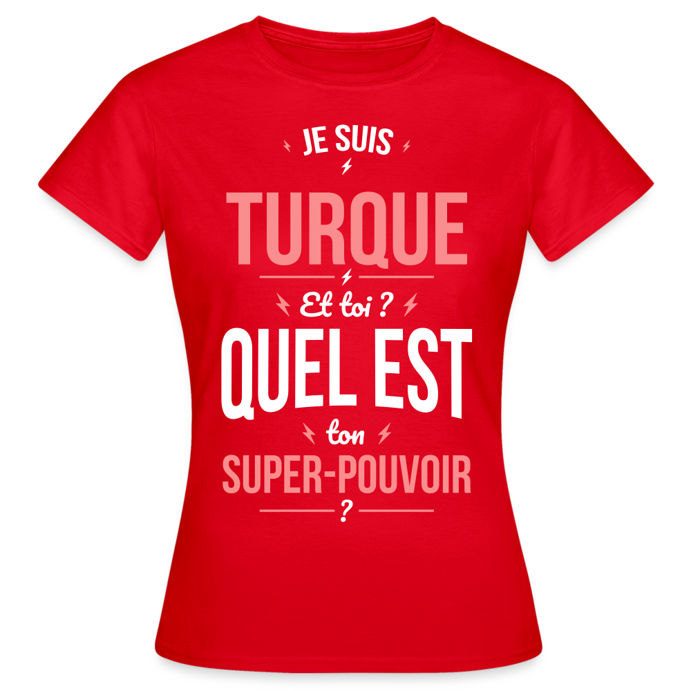 T-shirt Femme - Je suis Turque  - Super-pouvoir - rouge