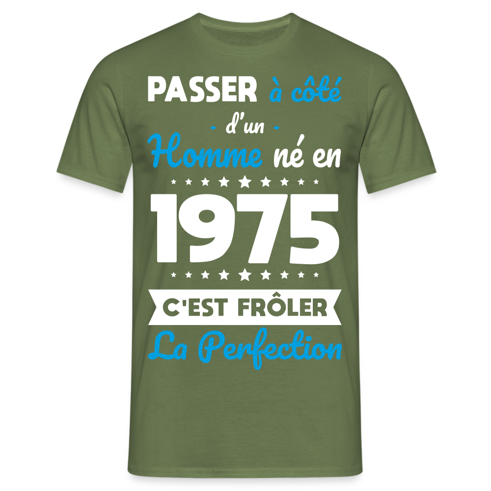 T-shirt Homme - Anniversaire 50 Ans - Né en 1975 - Frôler la perfection - vert militaire