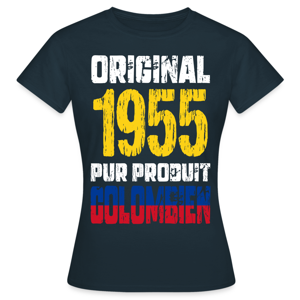 T-shirt Femme - Anniversaire 70 Ans - Original 1955 - Pur produit Colombien - marine