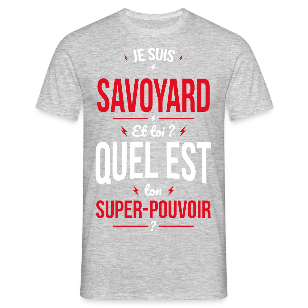 T-shirt Homme - Je suis Savoyard - Super-pouvoir - gris chiné