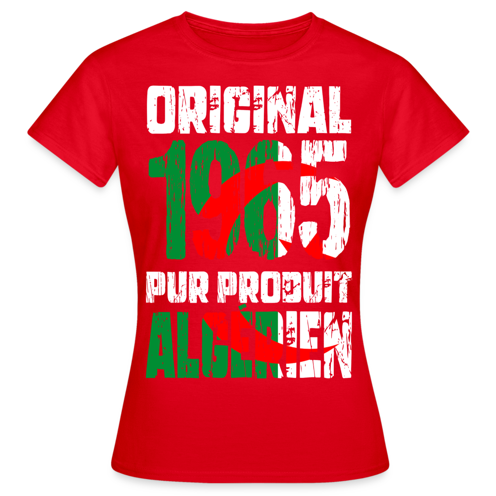 T-shirt Femme - Anniversaire 60 Ans - Original 1965 - Pur produit Algérien - rouge