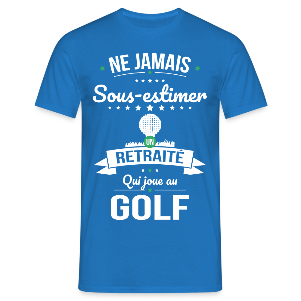 T-shirt Homme - Ne jamais sous-estimer un retraité qui joue au golf - bleu royal