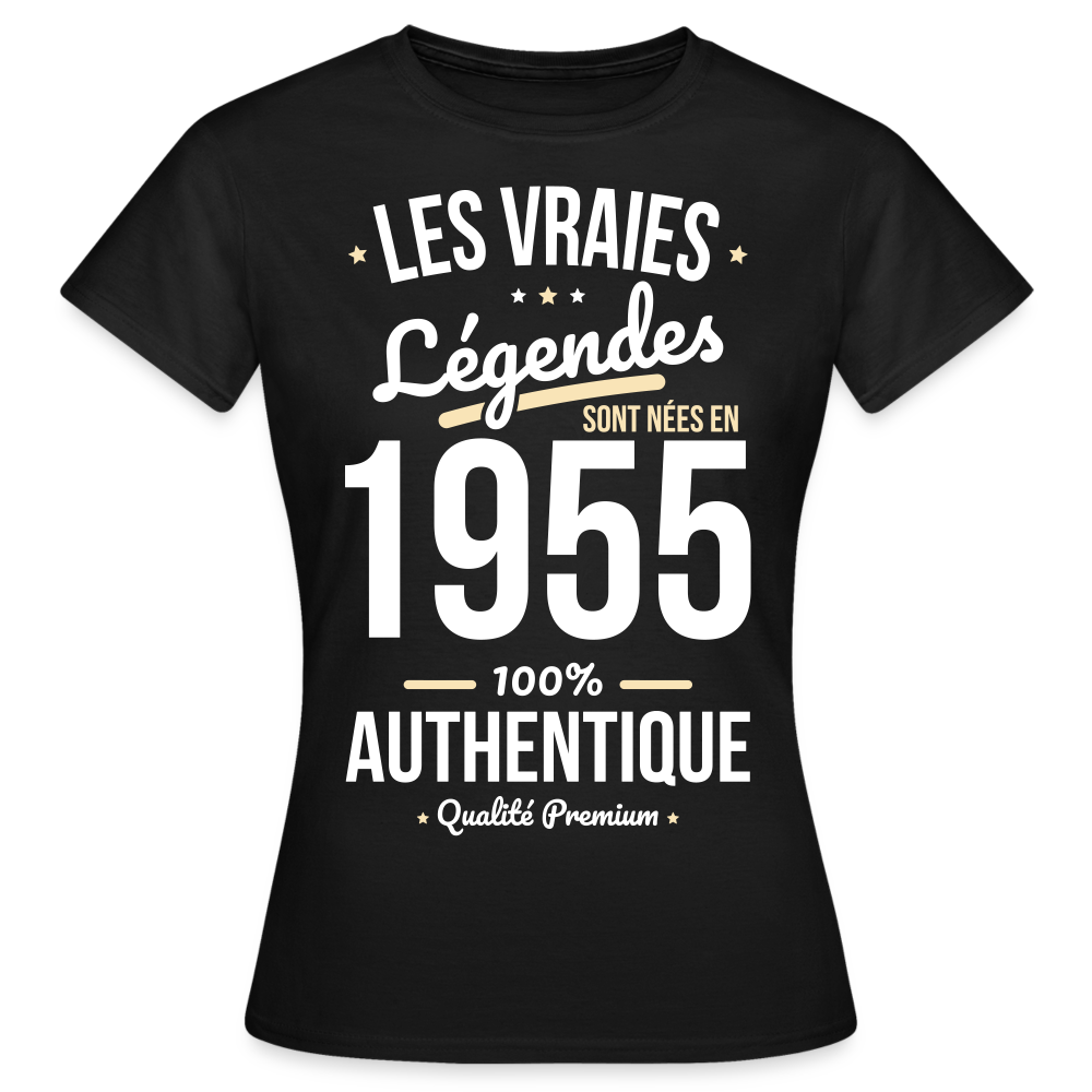 T-shirt Femme - Anniversaire 70 Ans - Les vraies Légendes sont nées en 1955 - noir