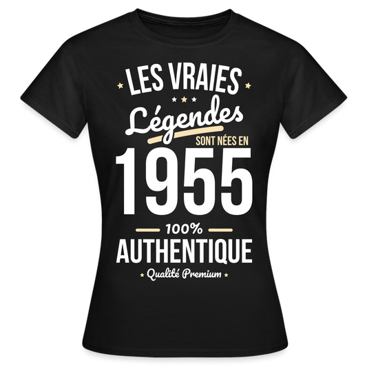 T-shirt Femme - Anniversaire 70 Ans - Les vraies Légendes sont nées en 1955 - noir