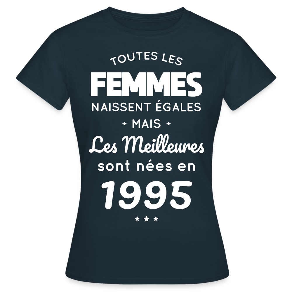 T-shirt Femme - Anniversaire 30 Ans - Les meilleures sont nées en 1995 - marine