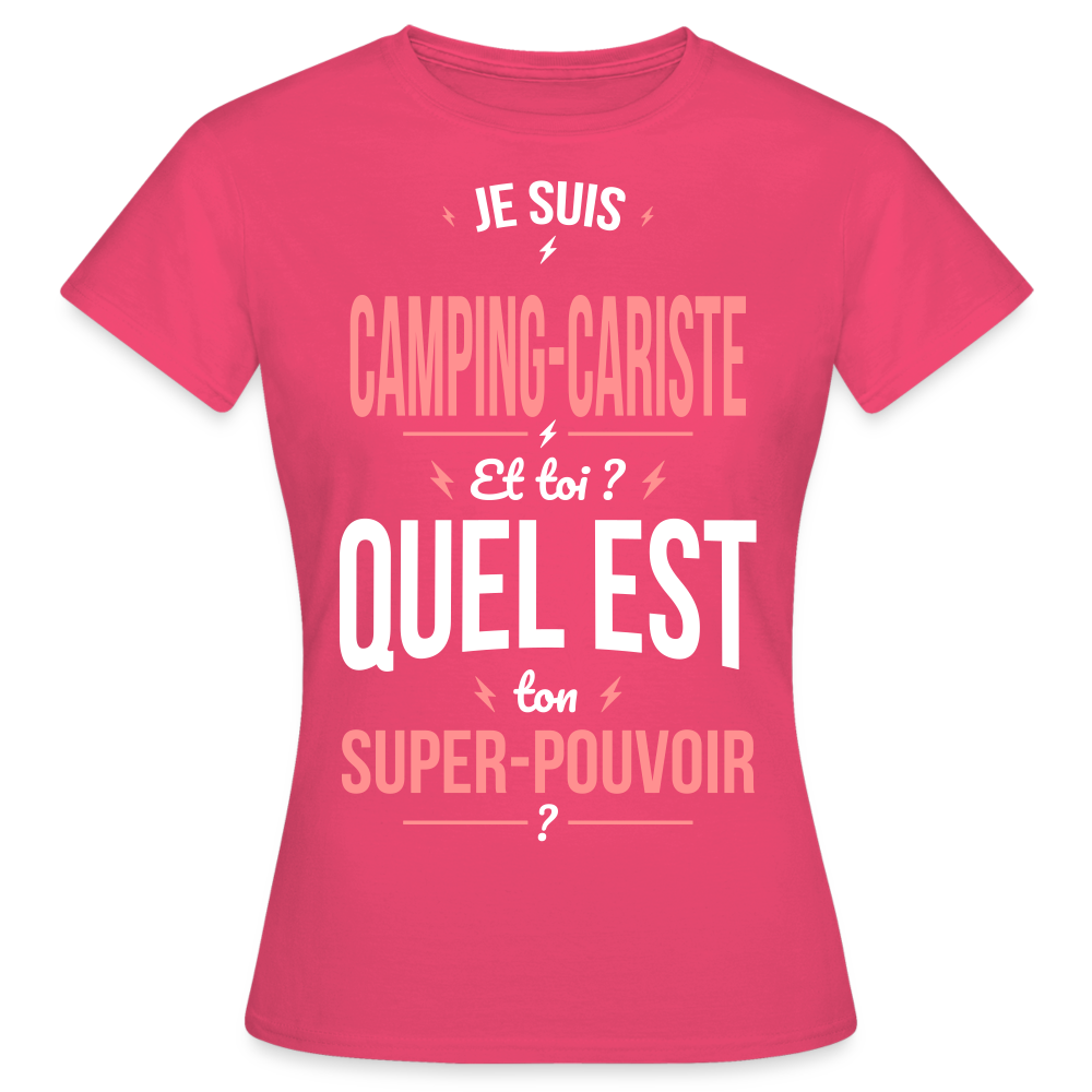 T-shirt Femme - Je suis camping-cariste - Super-pouvoir - rose azalée