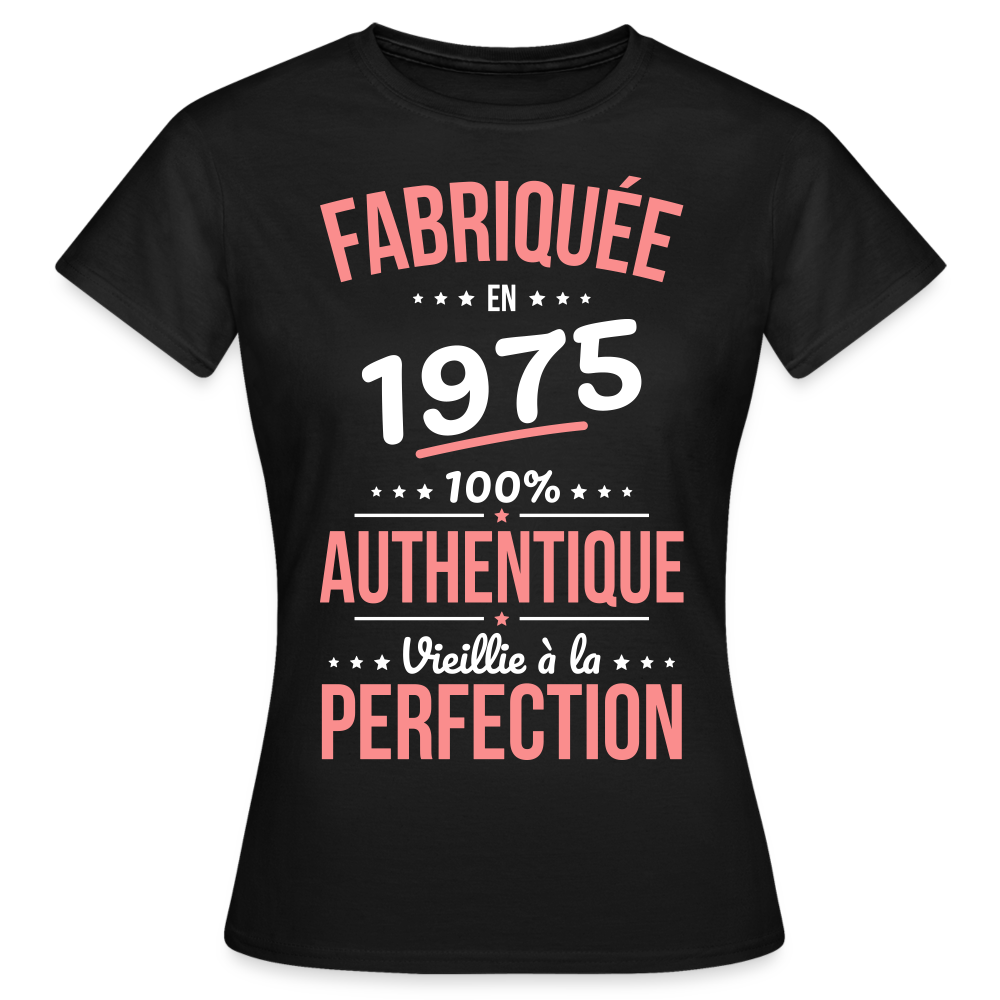 T-shirt Femme - Anniversaire 50 Ans - Fabriquée en 1975 - noir