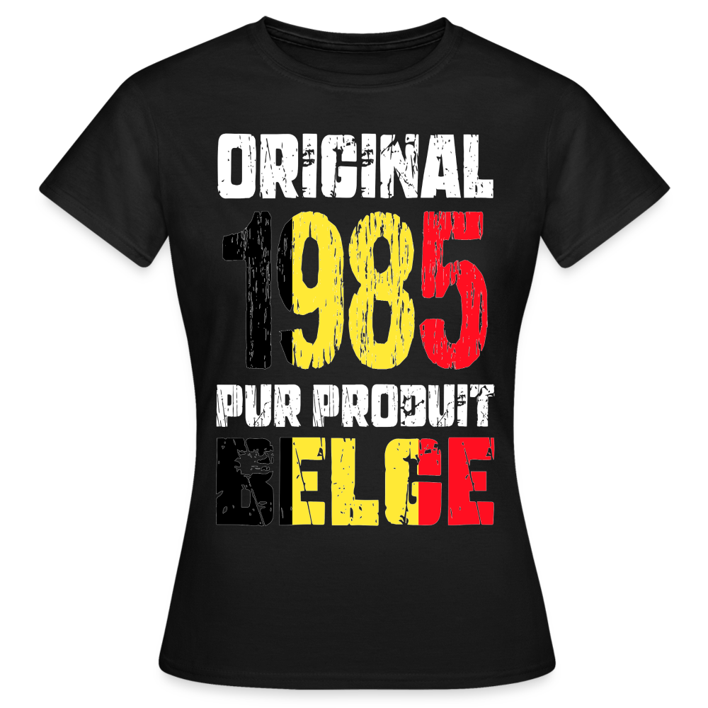 T-shirt Femme - Anniversaire 40 Ans - Original 1985 - Pur produit Belge - noir