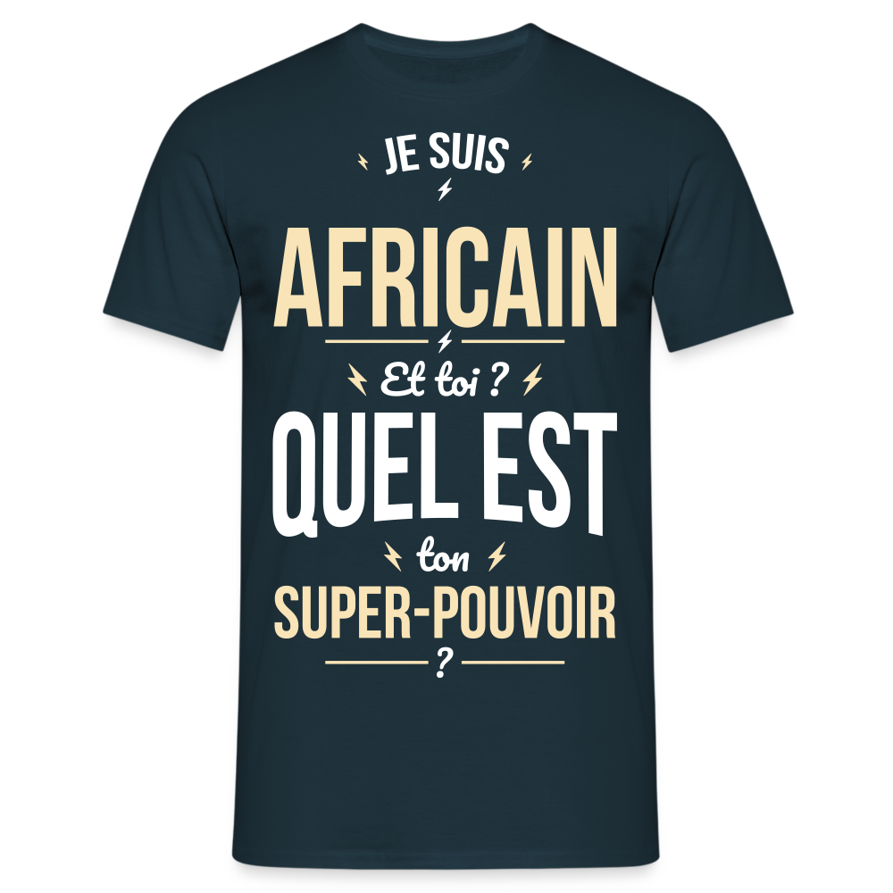 T-shirt Homme - Je suis Africain - Super-pouvoir - marine