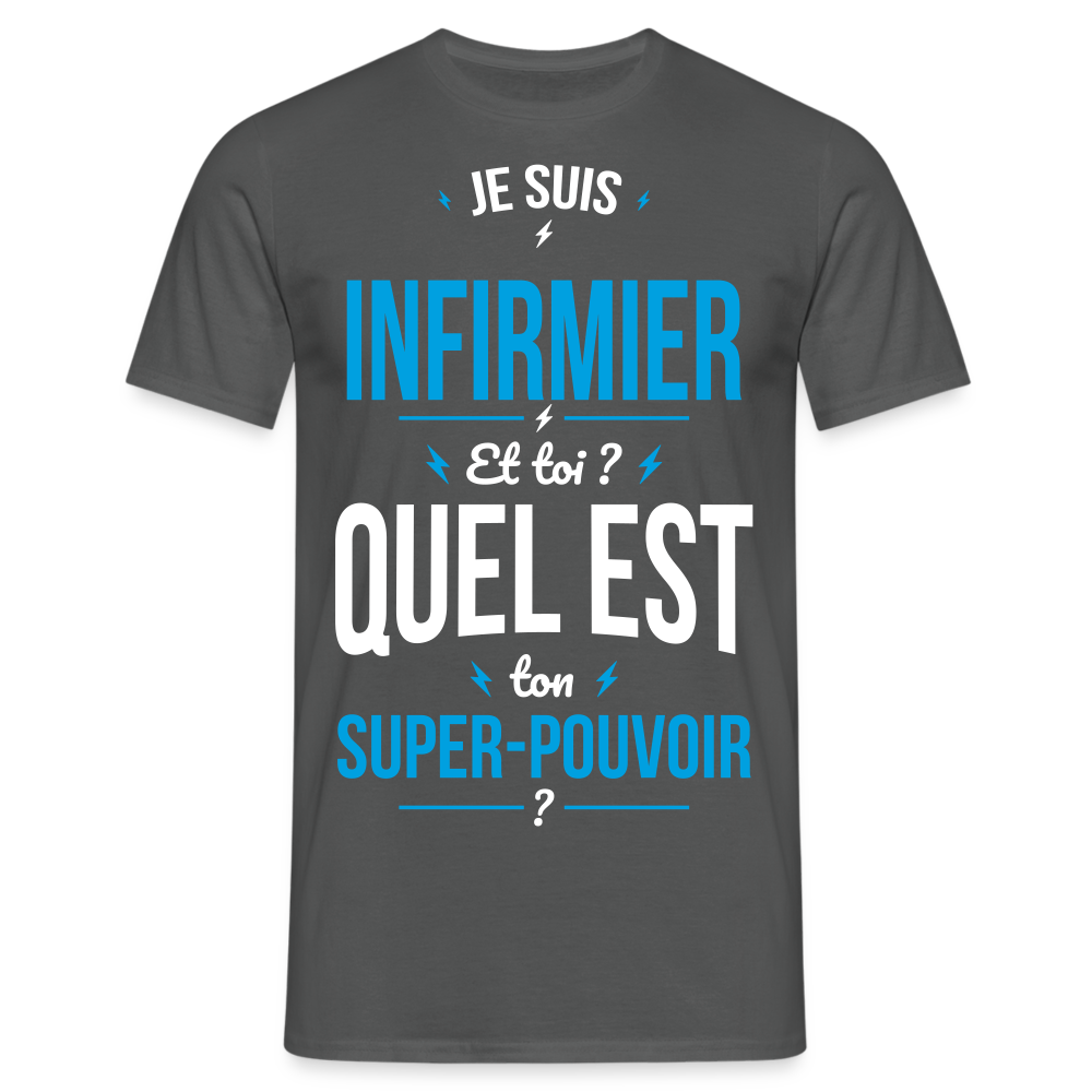 T-shirt Homme - Je suis infirmier - Super-pouvoir - charbon