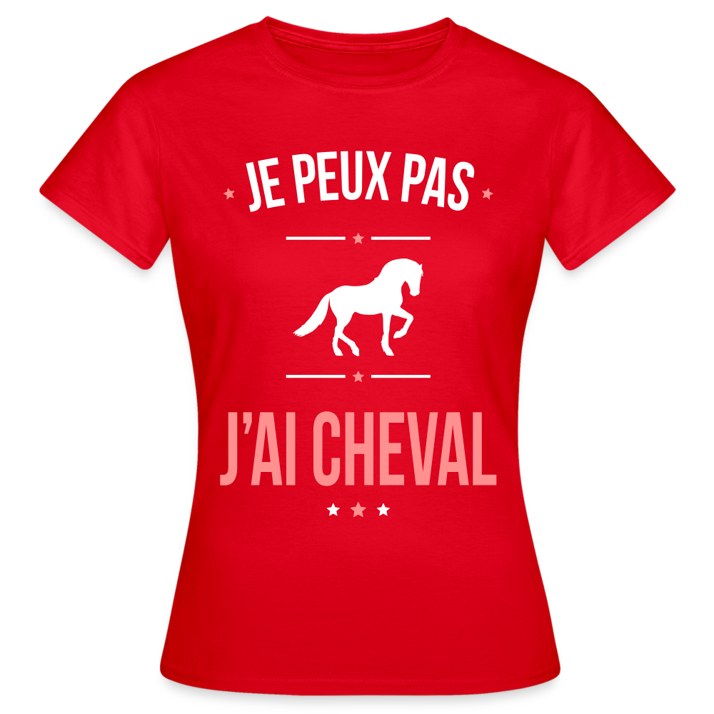 T-shirt Femme - Je peux pas j'ai Cheval - rouge