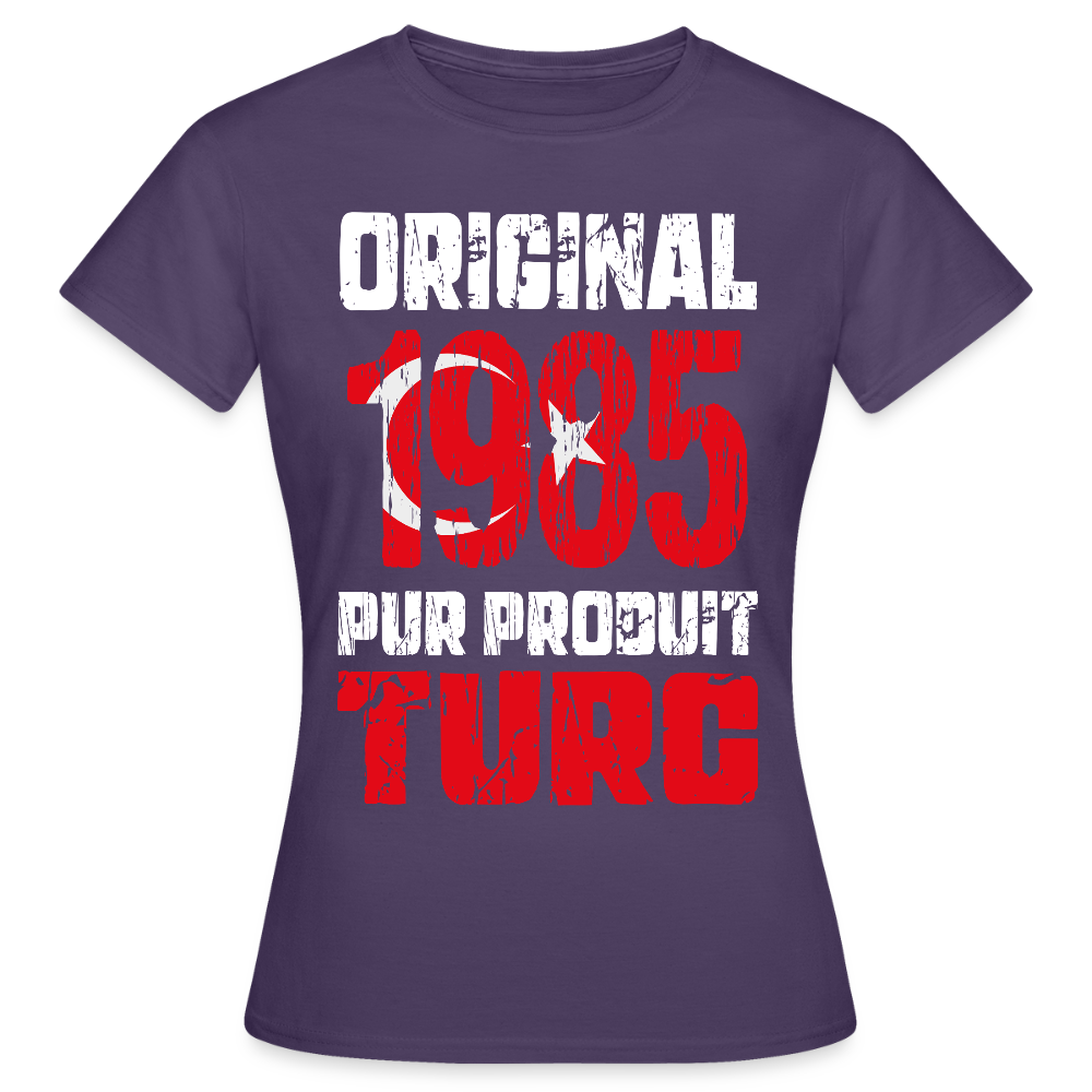 T-shirt Femme - Anniversaire 40 Ans - Original 1985 - Pur produit Turc - violet foncé