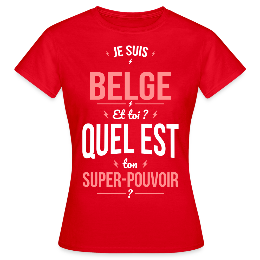 T-shirt Femme - Je suis Belge  - Super-pouvoir - rouge