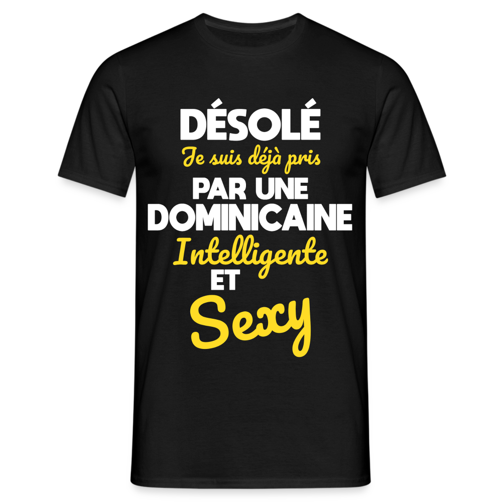 T-shirt Homme -  Je suis déjà pris par une Dominicaine intelligente et sexy - noir