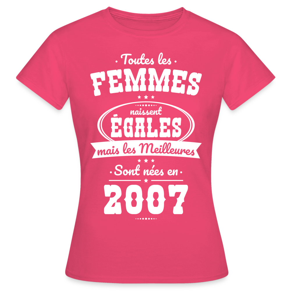 T-shirt Femme - Anniversaire 18 Ans - Les meilleures sont nées en 2007 - rose azalée