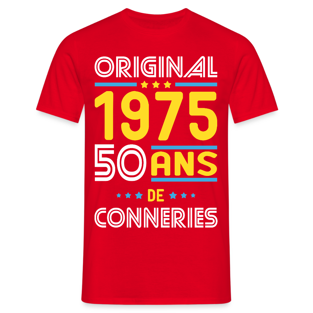 T-shirt Homme - Anniversaire 50 Ans - Original 1975 - Conneries - rouge