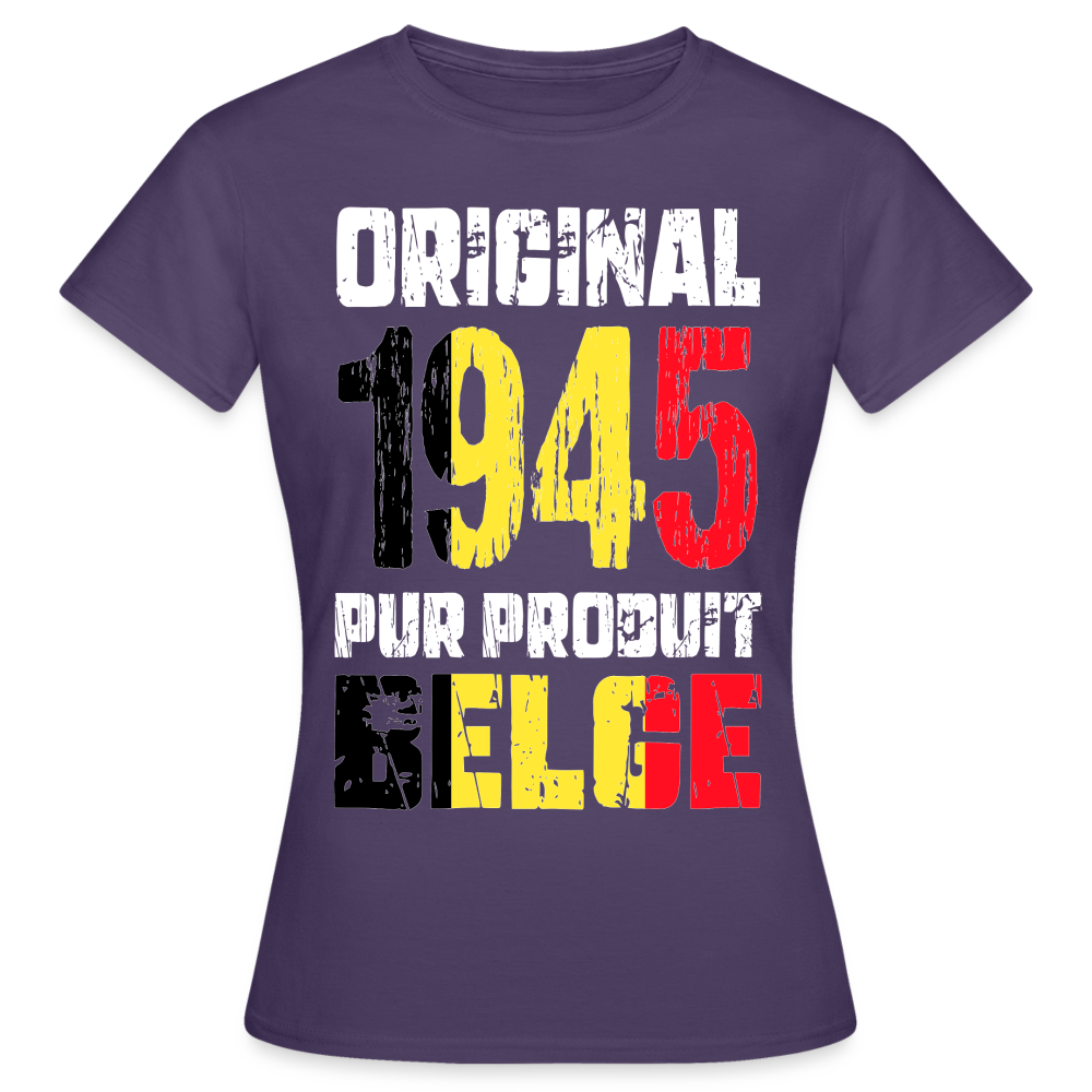 T-shirt Femme - Anniversaire 80 Ans - Original 1945 - Pur produit Belge - violet foncé