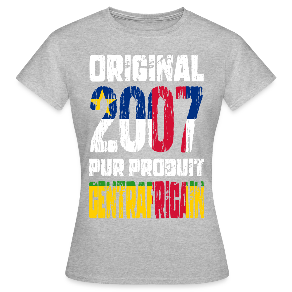 T-shirt Femme - Anniversaire 18 Ans - Original 2007 - Pur produit Centrafricain - gris chiné