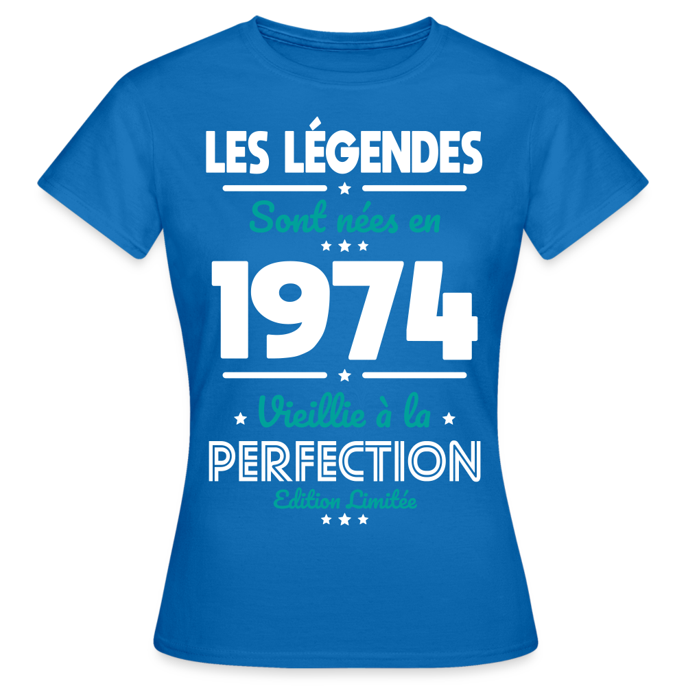 T-shirt Femme - Anniversaire 50 Ans - Les Légendes sont nées en 1974 - bleu royal