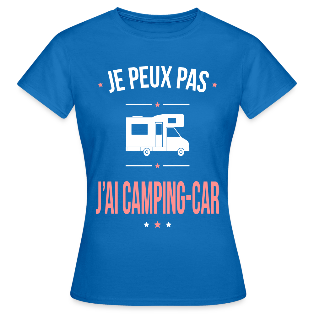 T-shirt Femme - Je peux pas j'ai Camping-car - bleu royal