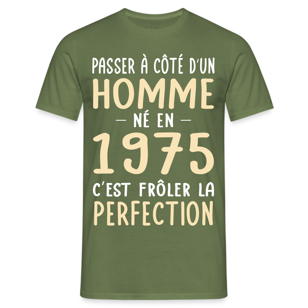 T-shirt Homme - Anniversaire 50 Ans - Né en 1975 - Frôler la perfection - vert militaire