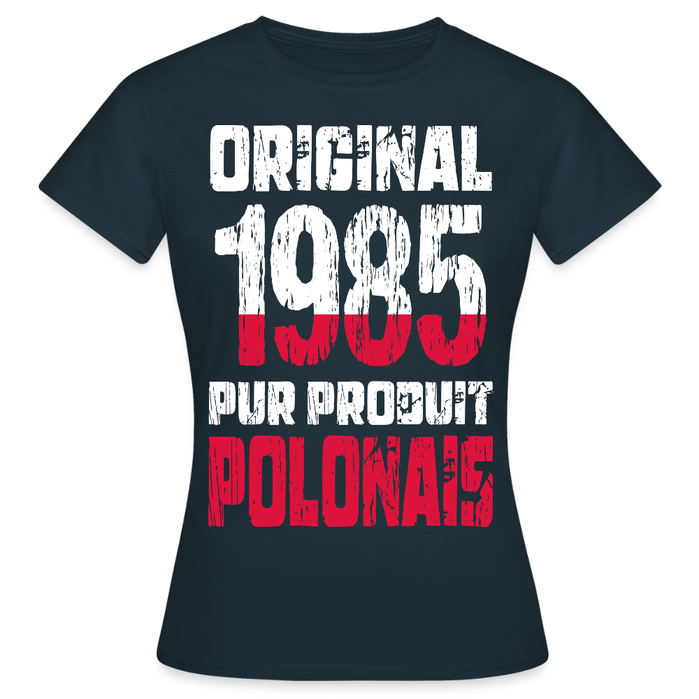 T-shirt Femme - Anniversaire 40 Ans - Original 1985 - Pur produit Polonais - marine