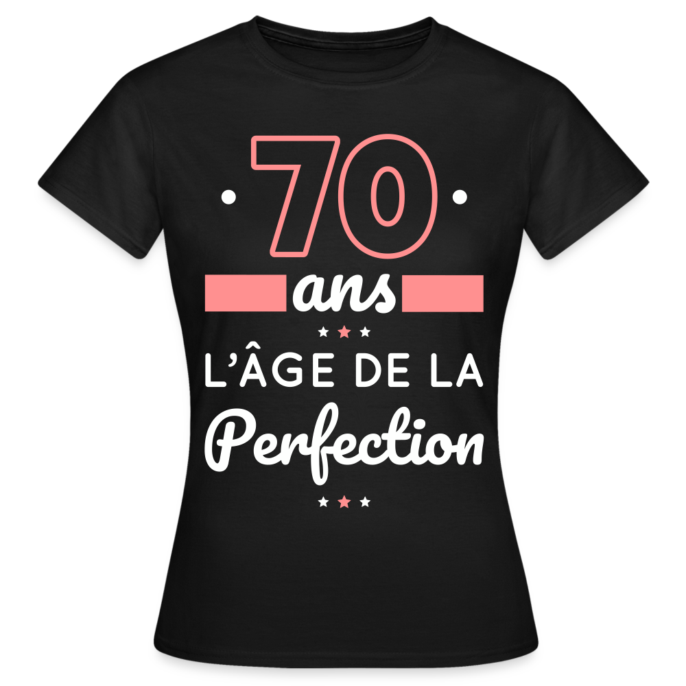 T-shirt Femme - 70 ans l'âge de la perfection - noir