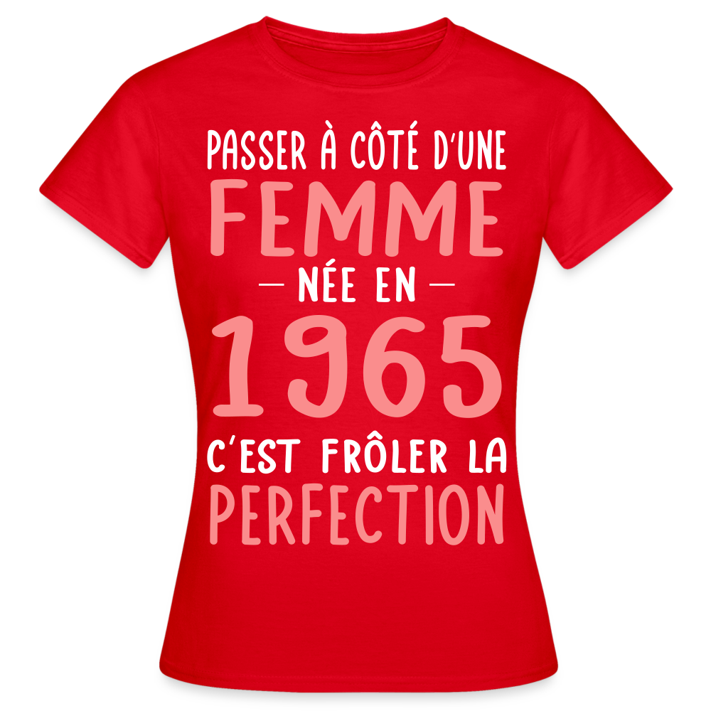 T-shirt Femme - Anniversaire 60 Ans - Née en 1965 - Frôler la perfection - rouge