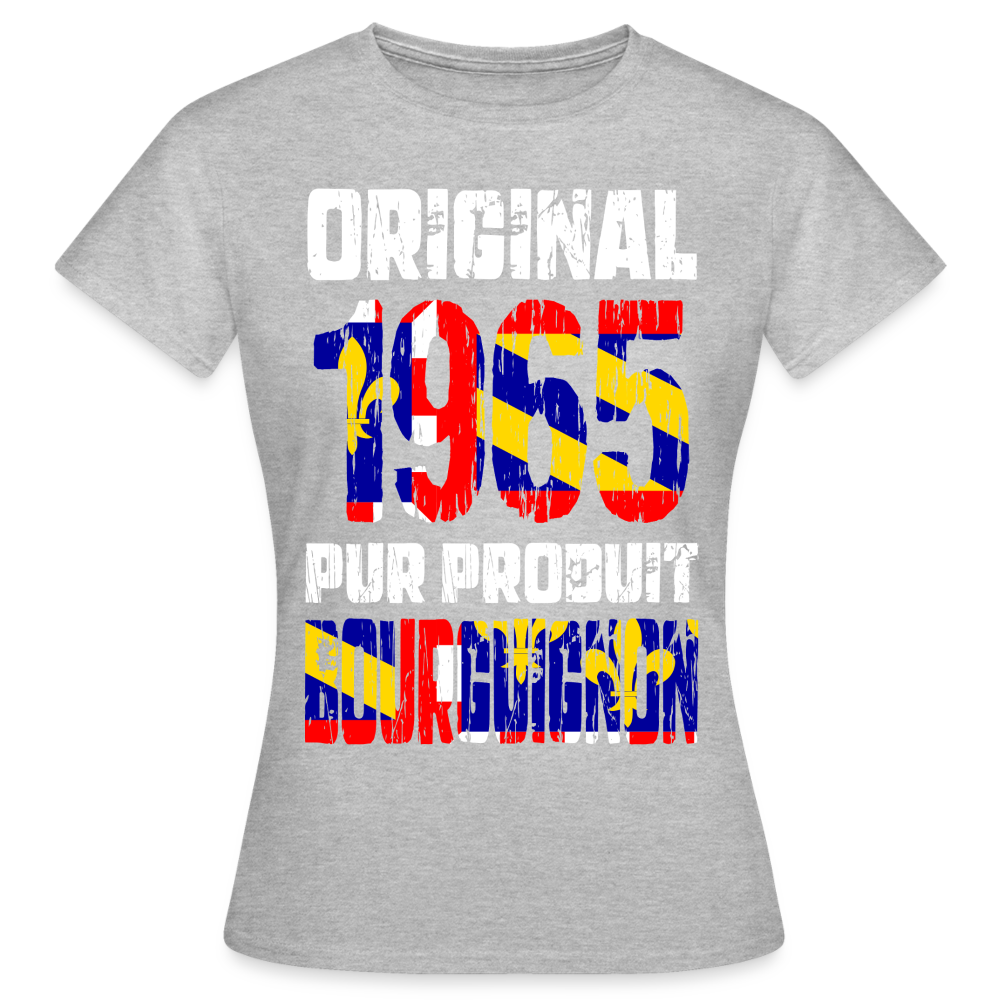 T-shirt Femme - Anniversaire 60 Ans - Original 1965 - Pur produit Bourguignon - gris chiné