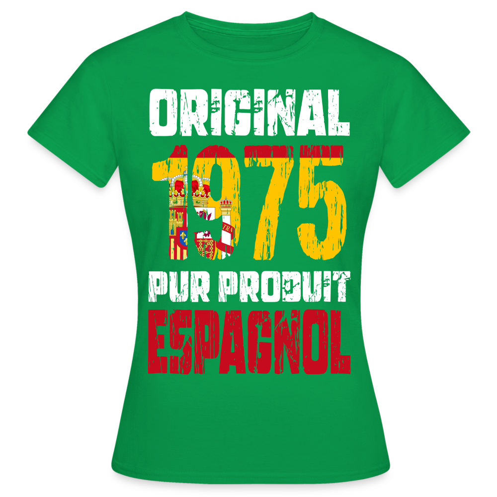 T-shirt Femme - Anniversaire 50 Ans - Original 1975 - Pur produit Espagnol - vert