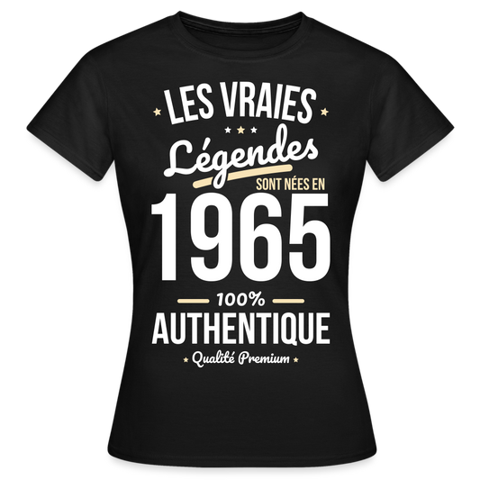 T-shirt Femme - Anniversaire 60 Ans - Les vraies Légendes sont nées en 1965 - noir