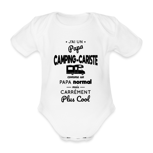 Body Bébé bio manches courtes - J'ai un papa camping-cariste - blanc