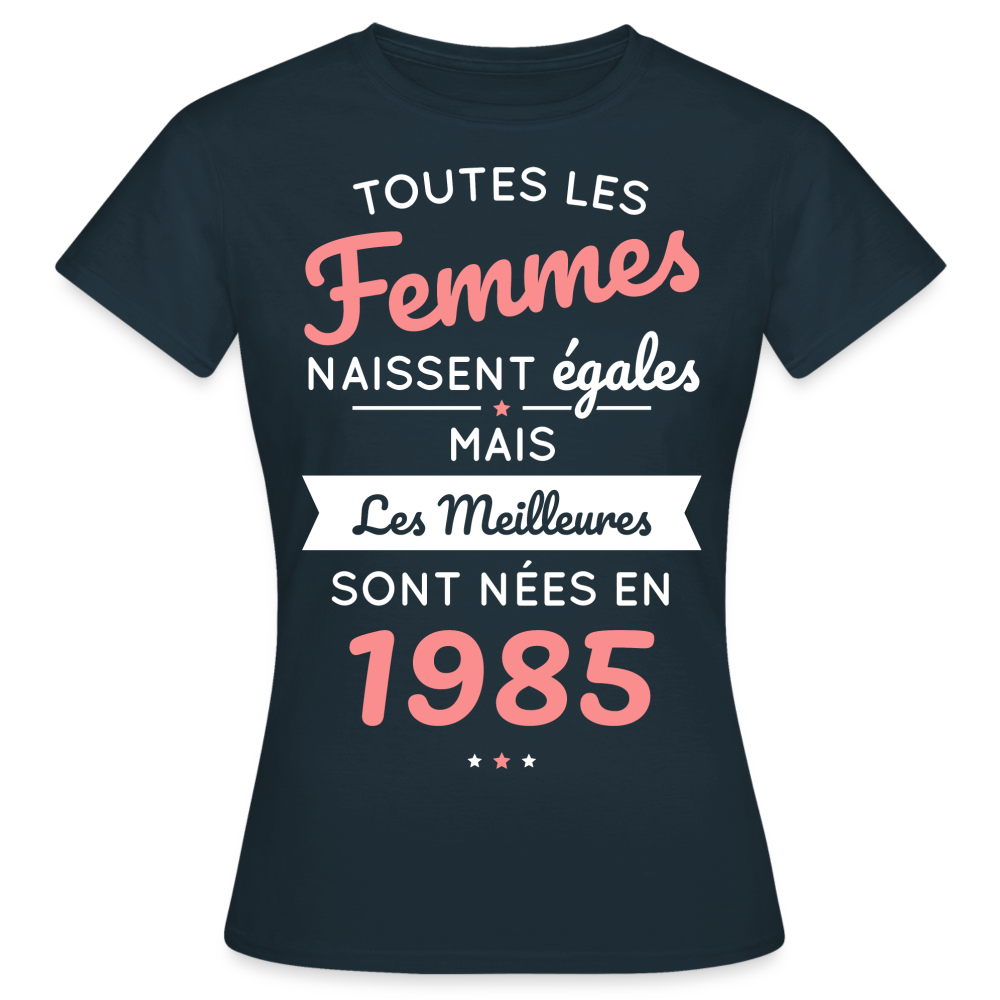 T-shirt Femme - Anniversaire 40 Ans - Les meilleures sont nées en 1985 - marine