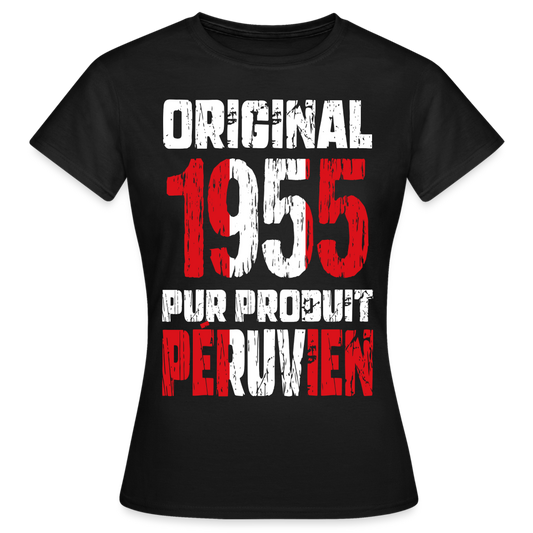 T-shirt Femme - Anniversaire 70 Ans - Original 1955 - Pur produit Péruvien - noir