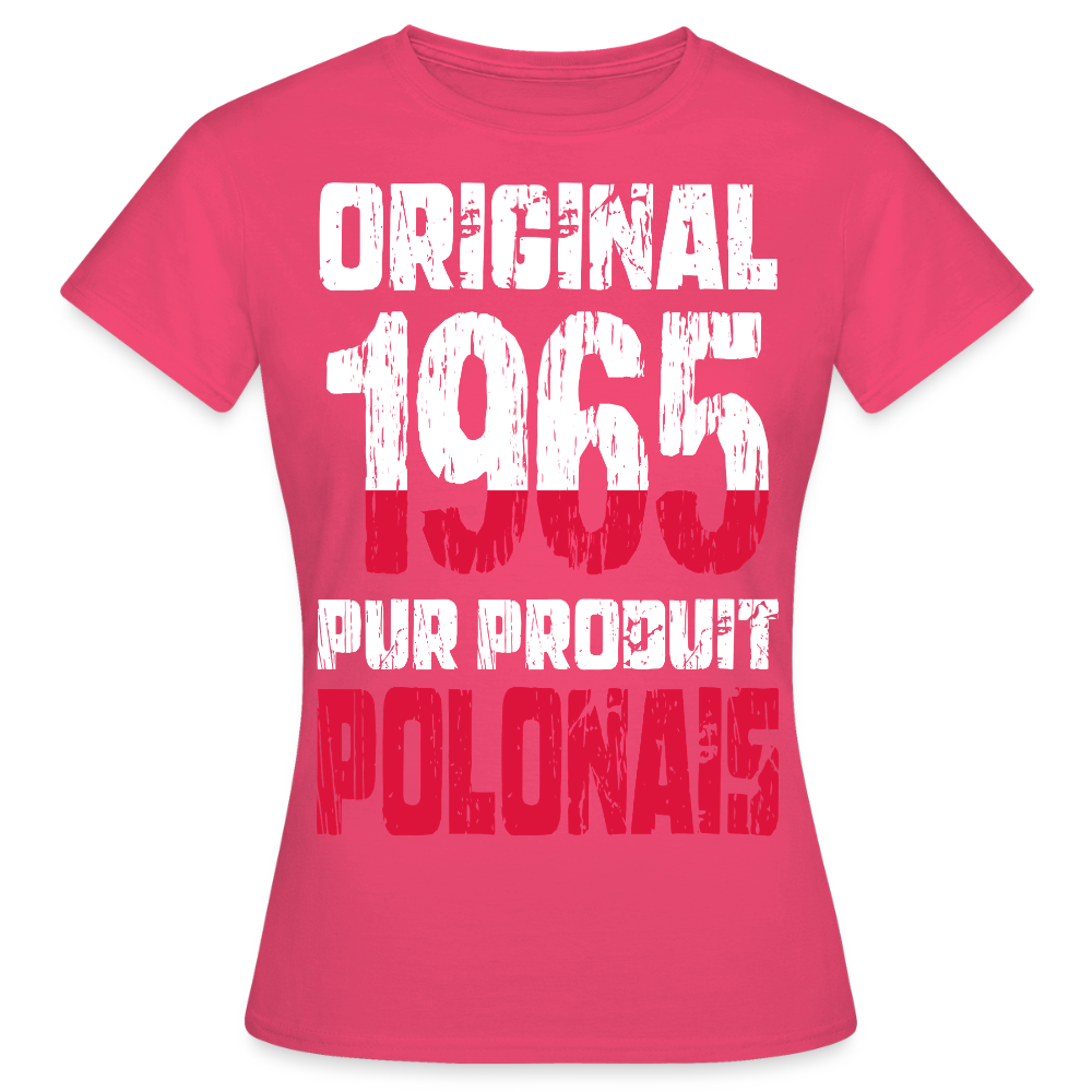 T-shirt Femme - Anniversaire 60 Ans - Original 1965 - Pur produit Polonais - rose azalée