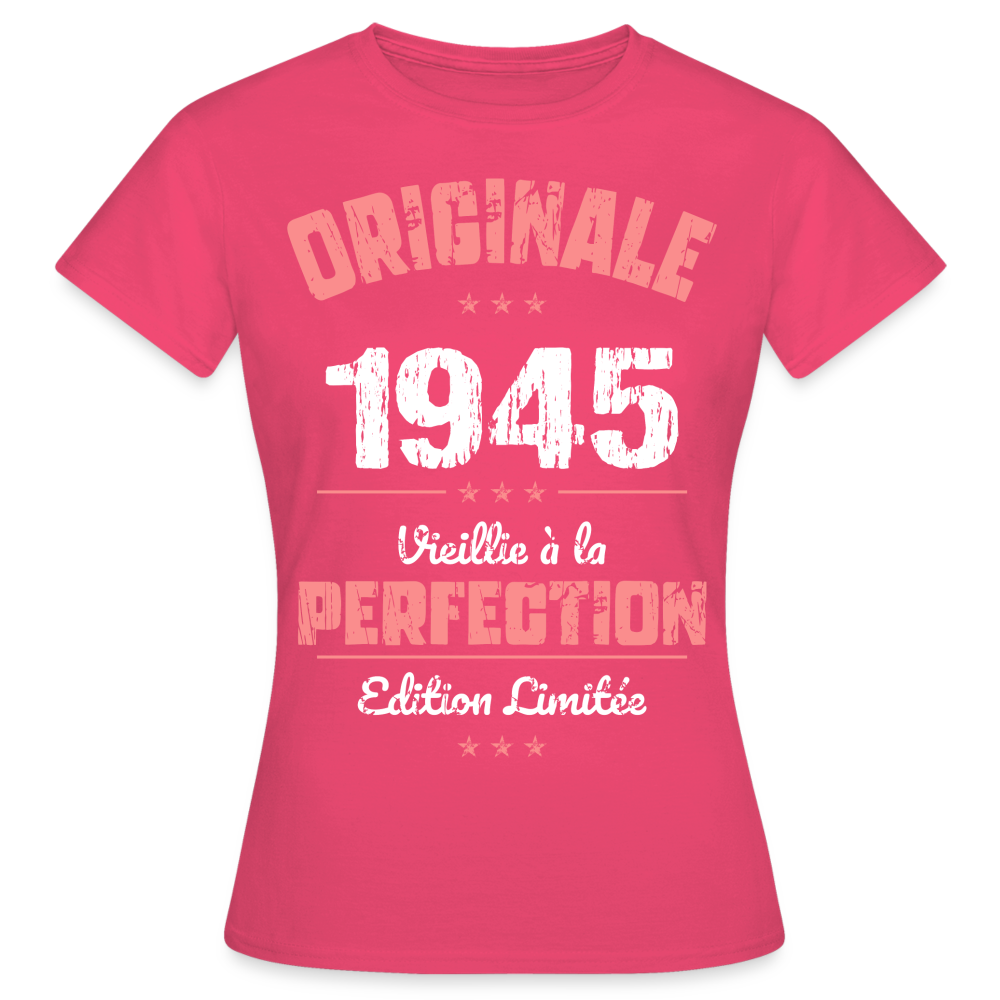 T-shirt Femme - Anniversaire 80 Ans - Originale 1945 - rose azalée