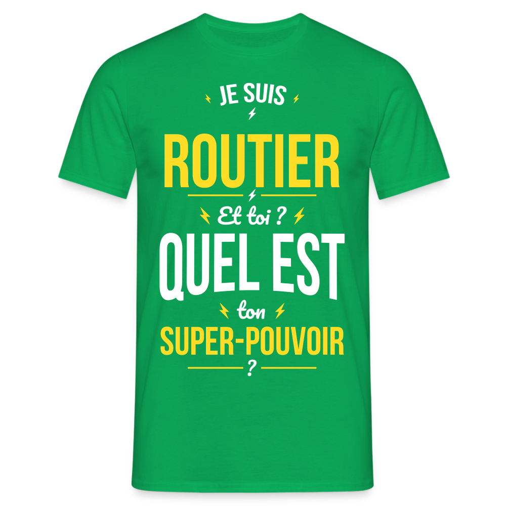 T-shirt Homme - Je suis routier - Super-pouvoir - vert