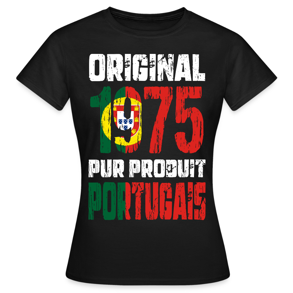 T-shirt Femme - Anniversaire 50 Ans - Original 1975 - Pur produit Portugais - noir