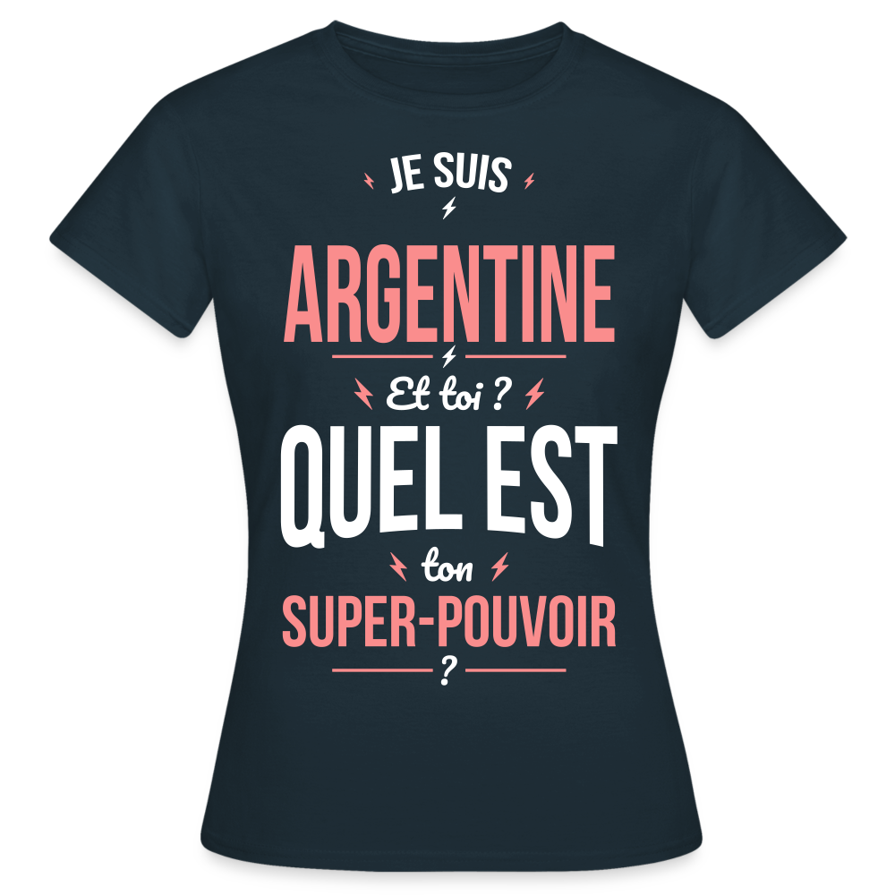 T-shirt Femme - Je suis Argentine  - Super-pouvoir - marine